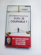 Livre Dédicacé (rare) Du Juge LAMBERT : De Combien....... Suis-je Coupable ?. De L'affaire GRÉGORY à.... - Right