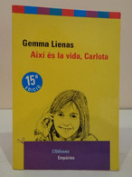 Així és La Vida, Carlota. Gemma Lienas. 15a Edició 1998. L'Odissea, Empúries. 149 Pàgines. - Novels