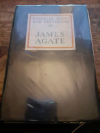 Essays Of To-day And Yesterday JAMES AGATE Harrap 1926 - Prove E Discorsi