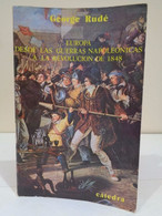 Europa Desde Las Guerras Napoleonicas A La Revolucion De 1848. George Rudé. 1982. Ediciones Cátedra.  272 Páginas. - Ontwikkeling