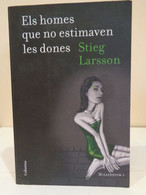 Els Homes Que No Estimaven Les Dones. Stieg Larsson. Millennium I. Editorial Columna 2009. 625 Pp. - Romane