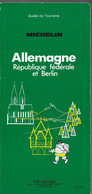 ALLEMAGNE REPUBLIQUE FEDERALE ET BERLIN -guide De Tourisme MICHELIN 1984 - Michelin-Führer