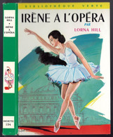 Hachette - Bibliothèque Verte N°154 - Lorna Hill - "Irène à L'opéra" - 1963 - #Ben&VteNewSolo - Bibliotheque Verte