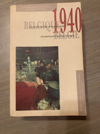 (1940-1944) 1940. België Een Maatschappij In Crisis En Oorlog. (1940-1944)  Belgique. Une Société En Crise, Un Pays En G - Guerra 1939-45