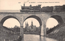 14-BAYEUX- LE VIADUC DE L'AURE ET VUE SUR LA CATHÉDRALE - Bayeux