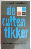 DE RUITENTIKKER  Door Marcel Matthijs ° Oedelem + Brugge  Vlaams schrijver en Politiek activist. - Belletristik