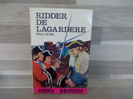 Boek - Heroica Bibliotheek - Ridder De Lagardere - Uitgave 1965 - Jeugd