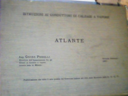 LIBRETTO ATLANTE ISTRUZIONI AI CONDUTTORI DI CALDAIE A VAPORE ING.GUIDO PERELLI 1907 2° ED  IO5848 - Manuales Para Coleccionistas