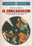 G. MASELLI - IL CERCADISCHI.Guida Alla Formazione Di Una Discoteca Dal Medioevo A Oggi - 1972 OSCAR MONDADORI - Cinema E Musica