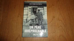 UN PERE IRREPROCHABLE Jean Pierre Echterbille Auteur Belge Etterbeek Virton Gaume Histoire Familliale Roman Belgique - Autori Belgi