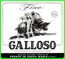 ETIQUETA NUEVA DE LA FAMOSA DESTILERIA DE LICORES (GALLOSO) DEL PUERTO DE SANTA MARIA  FINO GALLOSO - Colecciones & Series