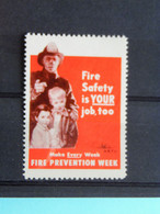 FIRE SAFETY Is YOUR Job Too / FIRE PREVENTION WEEK ( Sluitzegel Timbres-Vignettes Picture Stamp Verschlussmarken ) - Timbri Generalità