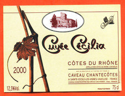 Etiquette Neuve De Vin De Cotes Du Rhone Cuvée Cécilia 2000 Caves Chantecotes à Sainte Cécile Les Vignes - 75 Cl - Côtes Du Rhône