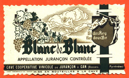 Etiquette Ancienne Neuve De Vin Jurançon Blanc De Blanc Cave Vinicole à Gan - Languedoc-Roussillon