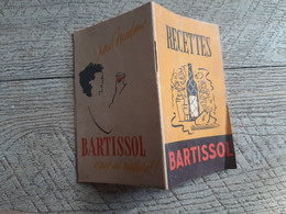 Petit Livret Publicitaire De Recettes Bartissol Coktail Gibier Dessert Cuisine Gastronomie - Alcools