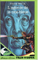 Franck Boyle - L’agonie De La Cité Bleue - Glenat Train D’enfer - 1980 - Glenat