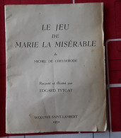 Woluwé-Saint-Lambert Le Jeu De Marie La Misérable De Michel De Ghelderode, Illustré Par Edgar Tytgat, 1952, 16 Pp.. - Andere