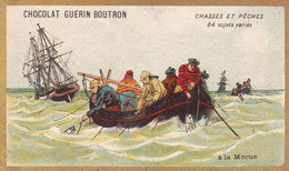 Chromo CHOCOLAT GUERIN BOUTRON - Chasses Et Pêches Morue - Guérin-Boutron