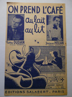 PARTITIONS 1945 - ON PREND L'CAFE AU LAIT AU LIT - PIERRE DUDAN & JACQUES HELIAN - EDITIONS SALABERT - PARIS Vache Gilon - Spartiti