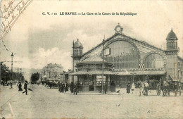 Le Havre * La Gare Et Le Cours De La République * Ligne Chemin De Fer - Bahnhof