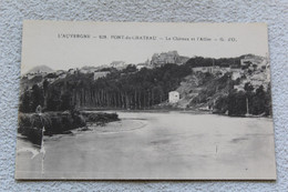 Pont Du Château, Le Château Et L'Allier, Puy De Dôme 63 - Pont Du Chateau