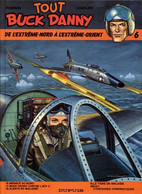 Tout Buck Danny 6 De L'Extrême-Nord à L'Extrême-Orient INTEGRALE BE Dupuis 10/1990 Charlier Hubinon (BI6) - Buck Danny