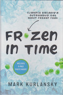 Frozen In Time: Clarence Birdseye's Outrageous Idea About Frozen Food - Libros Antiguos Y De Colección