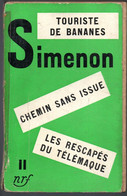 Editions Gallimard Nrf De 1952 Simenon De 3 Titres : Touriste De Bananes .Chemin Sans Issue & Les Rescapés Du Télémaque - Simenon