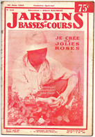 Revue - Jardinage : Jardins Et Basses-cours : N° 456 - Numéro Spécial : 1933 : Je Crée De Jolies Roses : - Garden