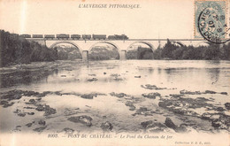 PONT DU CHATEAU  - Le Pont Du Chemin De Fer ( Train ) - Pont Du Chateau