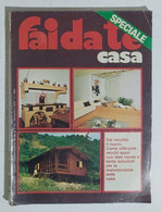 81169 FAI DA TE: Speciale CASA - Suppl. Nr 62 1978 - Vecchi Spazi Con Nuove Idee - Testi Scientifici