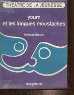 You Et Les Longues Moustaches (Collection "Théâtre De La Jeunesse") - Riquier Georges - 1972 - Other & Unclassified