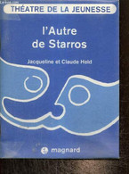 L'Autre De Starros (Collection "Théâtre De La Jeunesse") - Held Jacqueline Et Claude - 1979 - Other & Unclassified