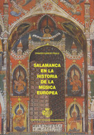 Salamanca En La Historia De La Musica Europea. - Libros Antiguos Y De Colección