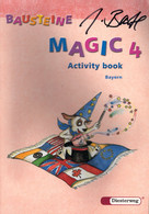 Bausteine Magic - Ausgabe 2005 Für Bayern: Activity Book 4 - Libros De Enseñanza