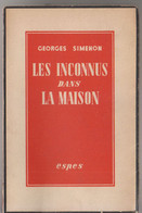 SIMENON  Les Inconnus Dans La Maison   Espes   1944 - Simenon