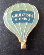 Pin's - Montgolfières - GAULOISES BLONDES  - - Fesselballons