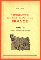 Dr JOANY Nomenclature Des Timbres Poste De France Tome VIII Timbres Spéciaux Sans Surtaxe - Superbe état - Philately And Postal History