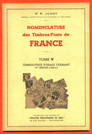 Dr JOANY Nomenclature Des Timbres Poste De France Tome V Timbres Poste D'usage Courant IVe Période (1929-41) Sup Etat - Philately And Postal History