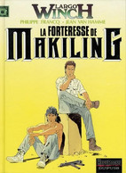 Largo Winch 7 La Forteresse De Makiling. EO BE Dupuis 06/1996 Van Hamme Francq (BI6) - Largo Winch