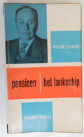 PENSIOEN / HET TANKSCHIP Door Willem Elsschot Pseudoniem Van Alphonsus Josephus De Ridder ° & + Antwerpen - Belletristik