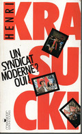 Henri Krasucki .Un Syndicat Modene Ou? Editions  Sociales  De 1987 - Droit