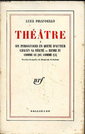 Théâtre Tome 1 Six Personnages En Quête D'auteur - Chacun Sa Vérité - Henri IV - Comme Ci (ou Comme ça) - Pirandello Lui - Other & Unclassified
