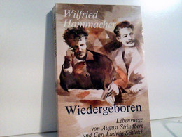 WIEDERGEBOREN. Lebenswege Von August Strindberg Und Carl Ludwig Schleich - Biographien & Memoiren