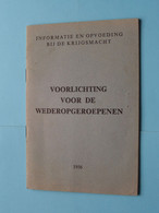 VOORLICHTING Voor De WEDEROPGEROEPENEN Info En Opvoeding Bij De KRIJGSMACHT > 1956 ( Zie Foto's ) Compleet ! - Documenten