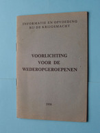 VOORLICHTING Voor De WEDEROPGEROEPENEN Info En Opvoeding Bij De KRIJGSMACHT > 1956 ( Zie Foto's ) Compleet ! - Dokumente