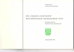 Die Franco-Couverts Der Königlich Sächsischen Post, Arno Köth Und Christian Springer, Eigenverlag Arno Köth Köln, 1966, - Filatelia E Historia De Correos