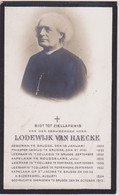 Doodsprentje Priester Lodewijk Van Haecke. °Brugge, +Brugge. Roeselare, Oostende, Poperinge. - Obituary Notices