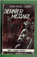 DERNIER MESSAGE 1953 JEAN PIERRE CONTY EDITIONS PORTE SAINT MARTIN SERIE GUERRE SECRETE - Anciens (avant 1960)