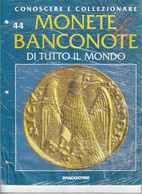 Monete E Banconote Di Tutto Il Mondo - De Agostini - Fascicolo 44 Nuovo E Completo - Italiaans